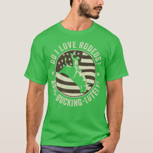 Rodeo Bull Riding Bullfighter Cowboy Western Do I  T-Shirt