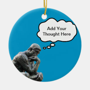 Rodin's Thinker - Add Your Custom Thought Ceramic Ornament