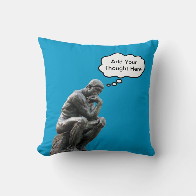 Rodin's Thinker - Add Your Custom Thought Throw Pillow (Front)