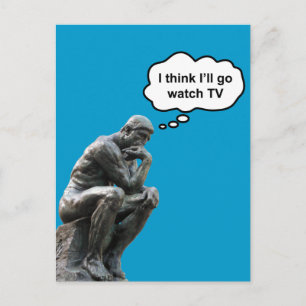 Rodin's Thinker Statue - I Think I'll Go Watch TV Postcard