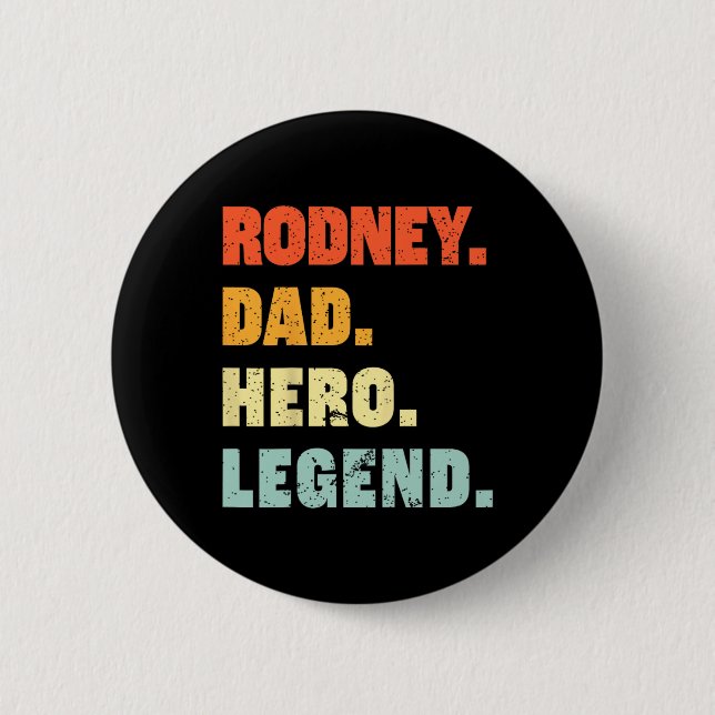 Rodney Dad Hero Legend Personalized Custom Name Fa 2 Inch Round Button (Front)