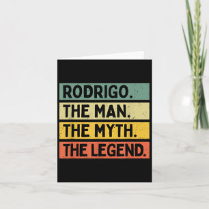 Rodrigo The Man The Myth The Legend Funny Personal Card