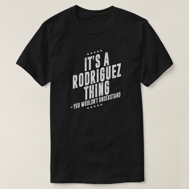 Rodriguez funny surname funny family T-Shirt (Design Front)