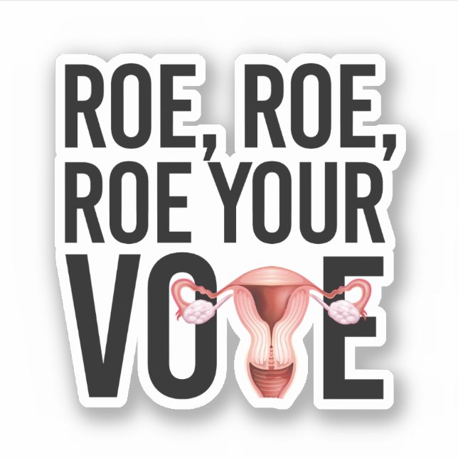 Roe Roe Roe Your Vote (Front)