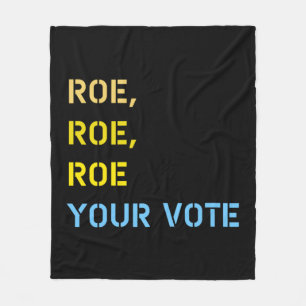 roe roe roe your vote 59 fleece blanket