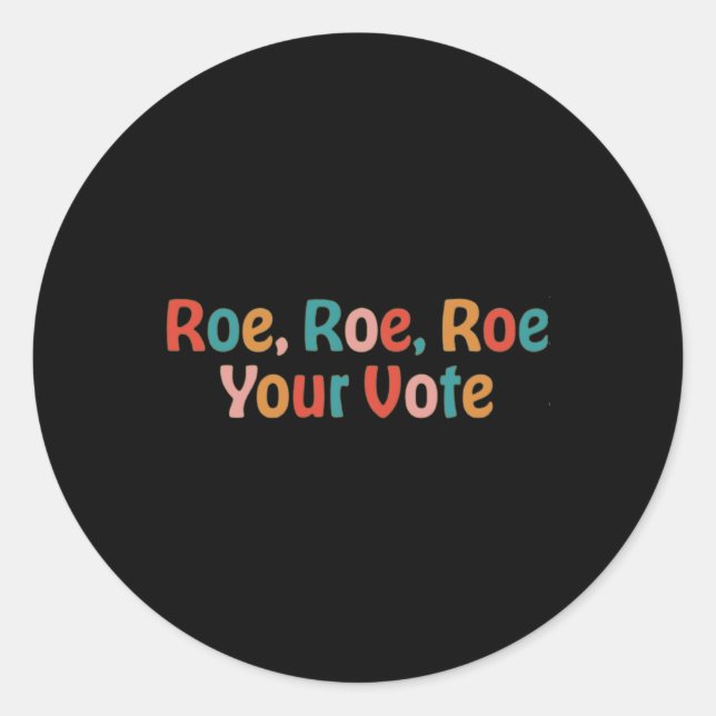 Roe Roe Roe Your Vote 88 Classic Round Sticker (Front)