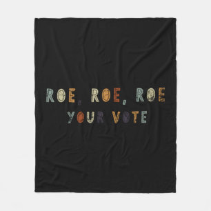 Roe Roe Roe Your Vote Rights Messy Bun Roe Roe Ro Fleece Blanket