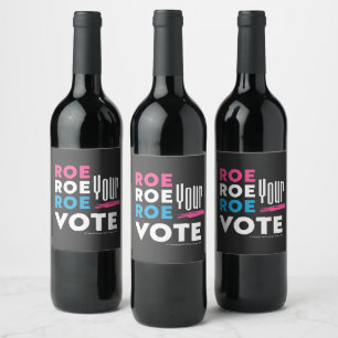 Roe Roe Roe Your VOTE! T-Shirt Can Cooler Wine Label