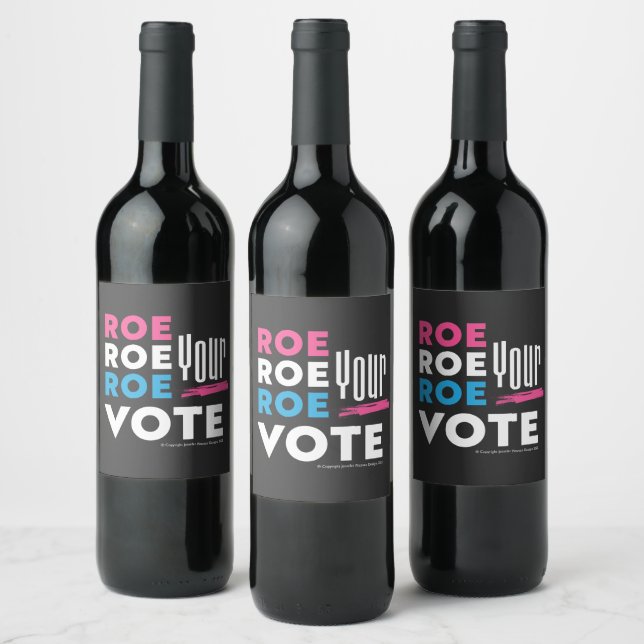 Roe Roe Roe Your VOTE! T-Shirt Can Cooler Wine Label (Bottles)