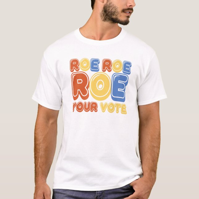 Roe Roe Roe Your Vote Womens Retro T-Shirt (Front)