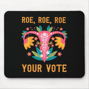 Roe Roe Your Vote - Floral Feminist Flowers 1  Mouse Pad