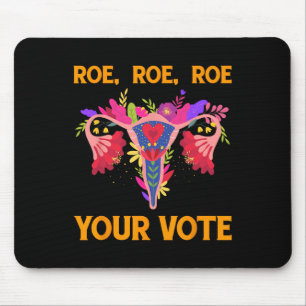 Roe Roe Your Vote - Floral Feminist Flowers Women  Mouse Pad