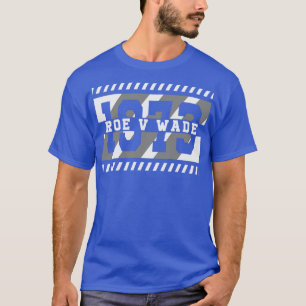Roe V Wade 1973 T-Shirt