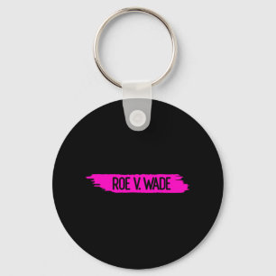 Roe V Wade 9  9 Keychain