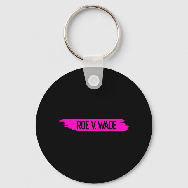 Roe V Wade 9  9 Keychain (Front)