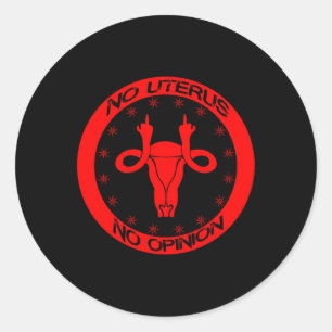 roe v wade no uterus no opinion classic round sticker