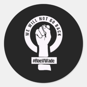 roe v wade we will not go back classic round sticker