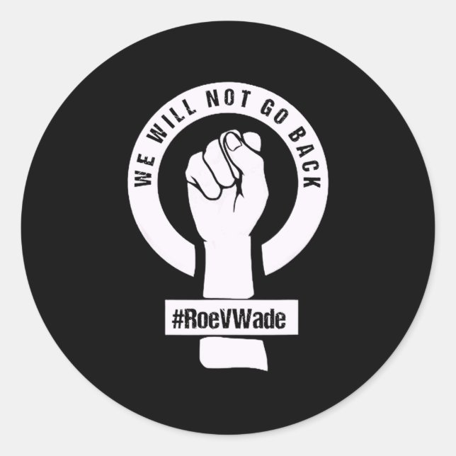 roe v wade we will not go back   classic round sticker (Front)