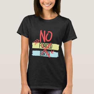 Roe Vs Wade Pro Choice Abortion Rights Women s Fre T-Shirt