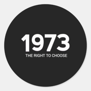 Roe vwadepro choice the Right to choose Classic Round Sticker