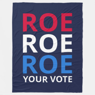 Roe Your Vote I Fleece Blanket