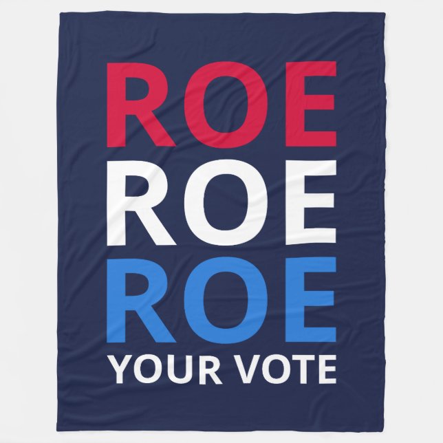 Roe Your Vote I Fleece Blanket (Front)