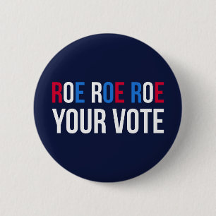 Roe Your Vote II 2 Inch Round Button
