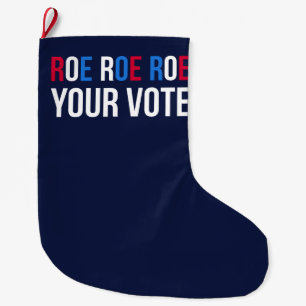 Roe Your Vote II Large Christmas Stocking
