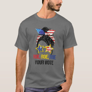 Roe Your Vote Pro Choice Women's Rights Messy Bun T-Shirt