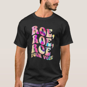 Roe Your Vote Pro Choice Women's Rights Retro Pro T-Shirt