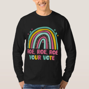 Roe Your Vote Rainbow Retro Pro Choice Women's Rig T-Shirt