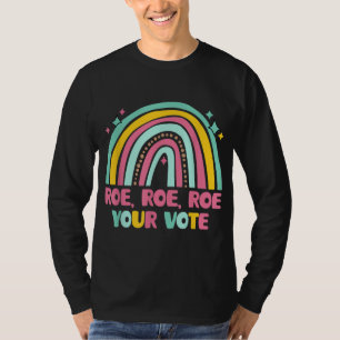 Roe Your Vote Rainbow Retro Pro Choice Women's Rig T-Shirt