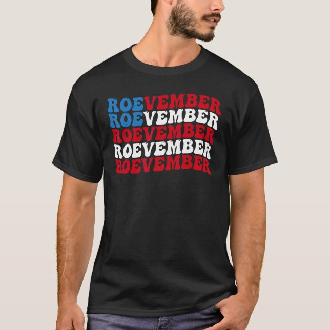 Roevember American Flag Groovy Remember November 8 T-Shirt (Front)