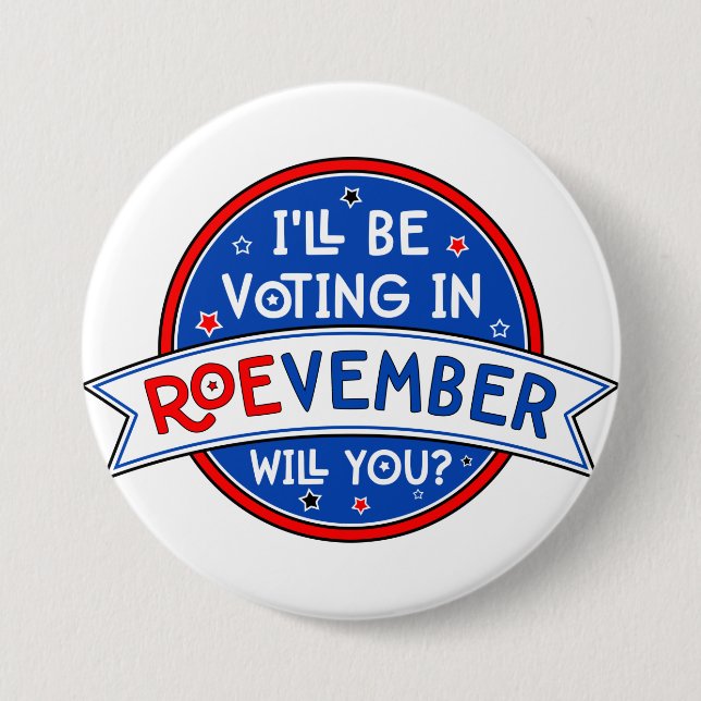 ROEvember voting badge 3 Inch Round Button (Front)