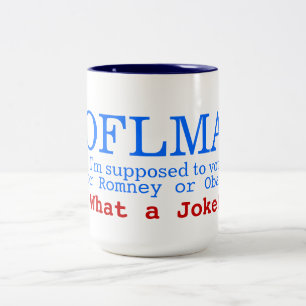 ROFLMA - I'm supposed to vote for Obama or Romney? Two-Tone Coffee Mug