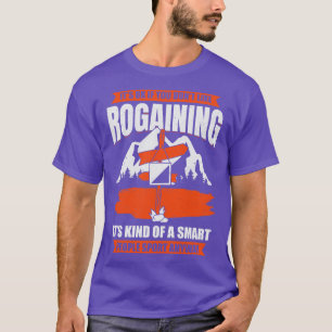 Rogaining Lover Orienteering Rogaines Hobby Gift T-Shirt