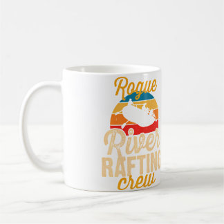 Rogue River Rafting Crew Whitewater Rafting On Rog Coffee Mug