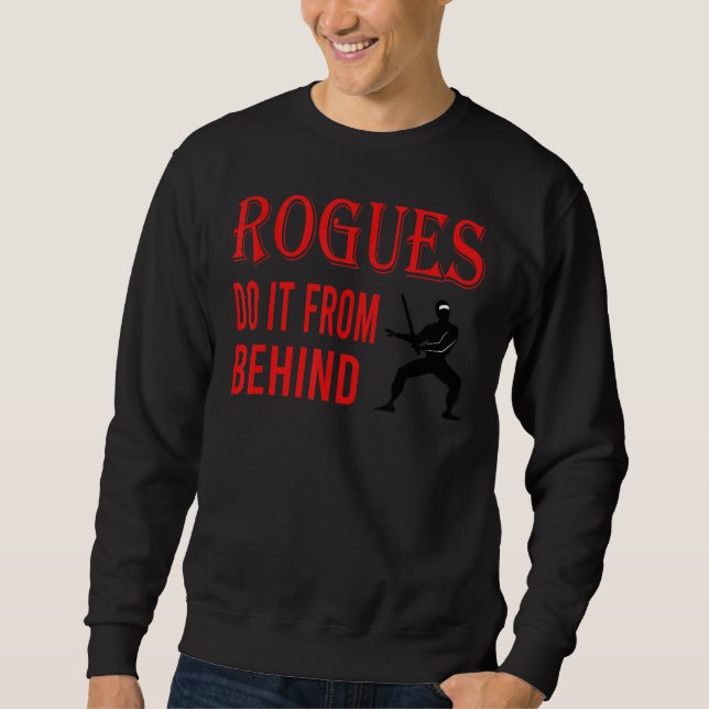 Rogues Do It From Behind Daggers Rpg 1 Sweatshirt (Front)