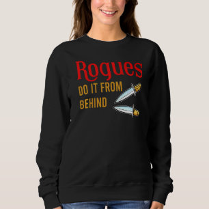 Rogues Do It From Behind Daggers Rpg Sweatshirt
