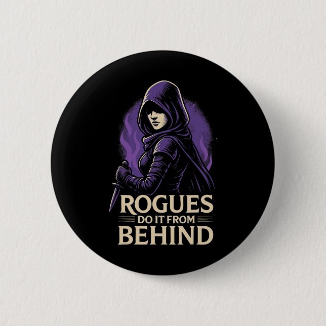 Rogues Do It From Behind Funny Rpg Tabletop Gaming 2 Inch Round Button (Front)