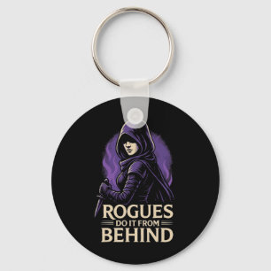 Rogues Do It From Behind Funny Rpg Tabletop Gaming Keychain
