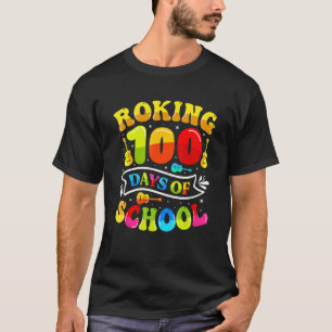 Roking 100 Days Of School Funny 100 Days Of School T-Shirt