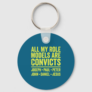 Role models are convicts joseph paul peter john keychain