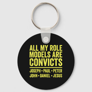 Role Models are Convicts Joseph Paul Peter John Keychain