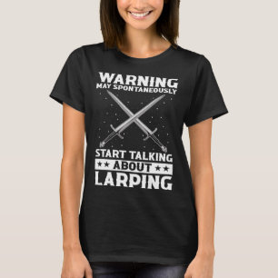 Role Playing Quote for Larper and Larp T-Shirt