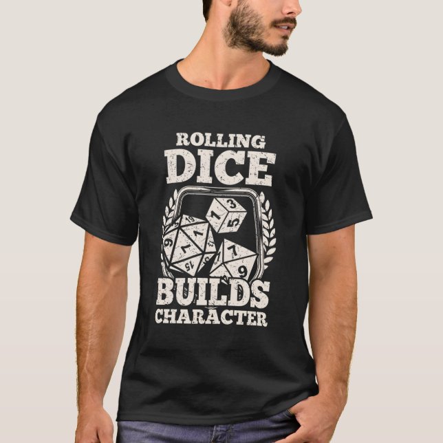 Role Playing Tabletop Gaming Rolling Dice Rpg T-Shirt (Front)