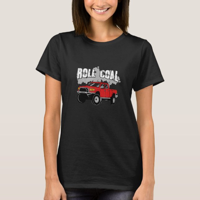 Roll Coal Diesel Truck For Diesel Drivers T-Shirt (Front)