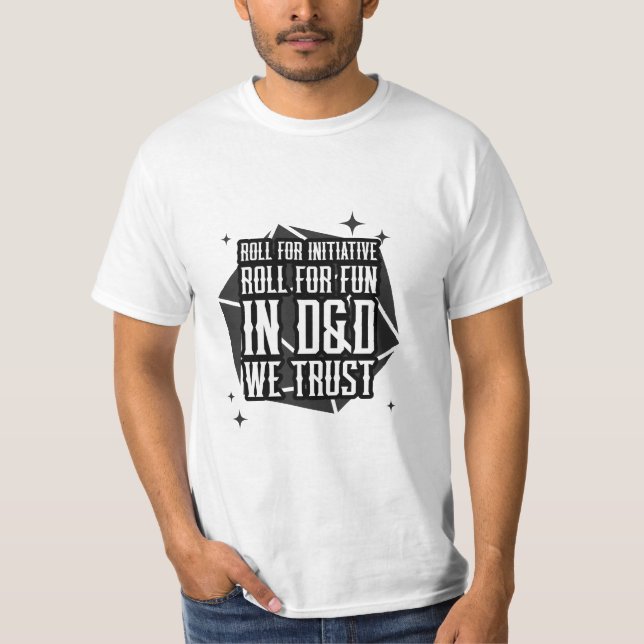 Roll for initiative T-Shirt (Front)