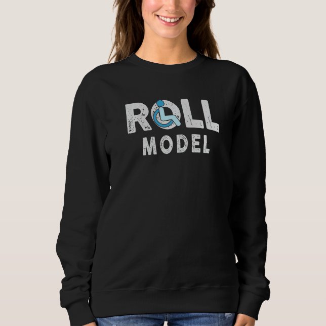 Roll Model Disability Awareness Pwd Wheelchair Mod Sweatshirt (Front)