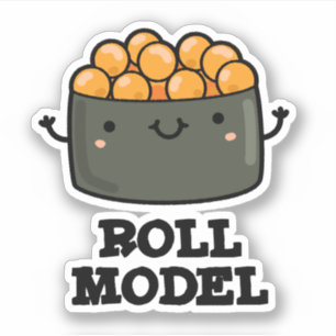 Roll Model Funny Food Sushi Roll Pun